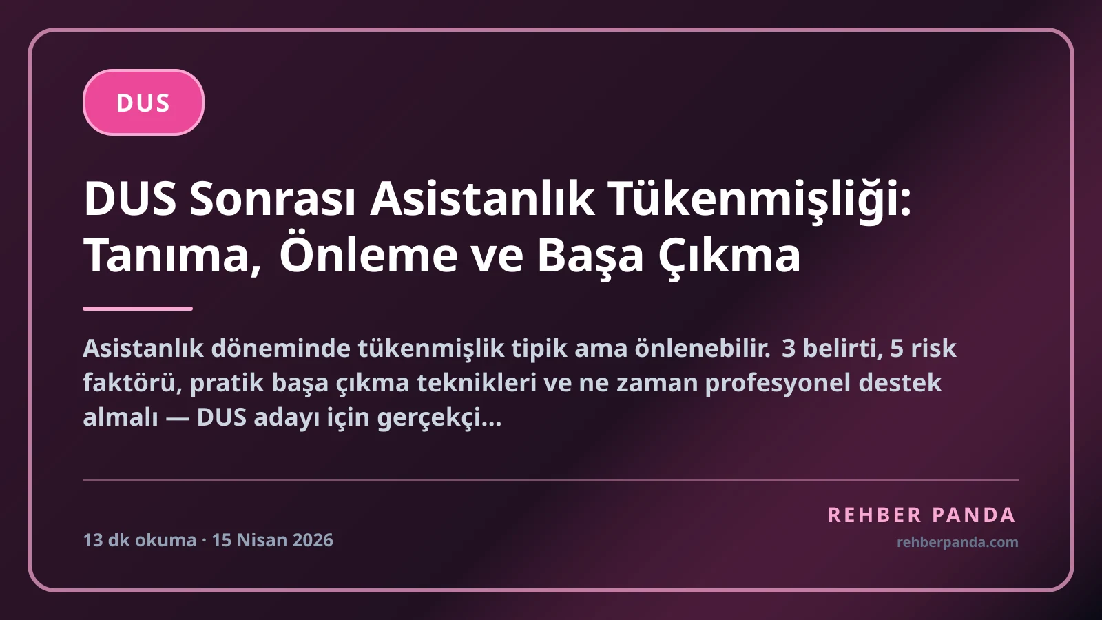 DUS Sonrası Asistanlık Tükenmişliği: Tanıma, Önleme ve Başa Çıkma