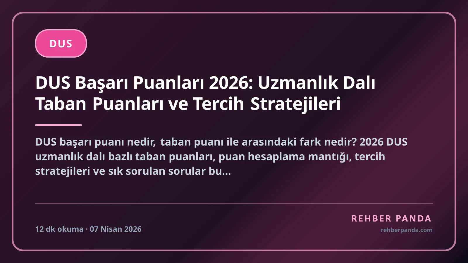 DUS Başarı Puanları 2026: Uzmanlık Dalı Taban Puanları ve Tercih Stratejileri