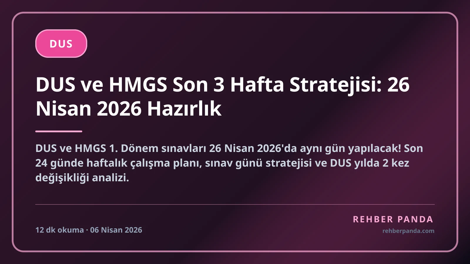 DUS ve HMGS Son 3 Hafta Stratejisi: 26 Nisan 2026 Hazırlık