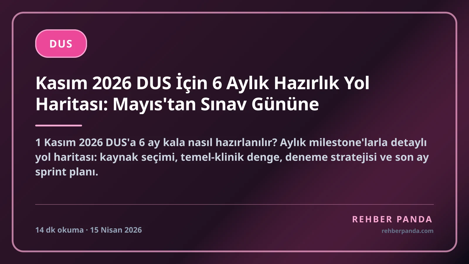 Kasım 2026 DUS İçin 6 Aylık Hazırlık Yol Haritası: Mayıs'tan Sınav Gününe
