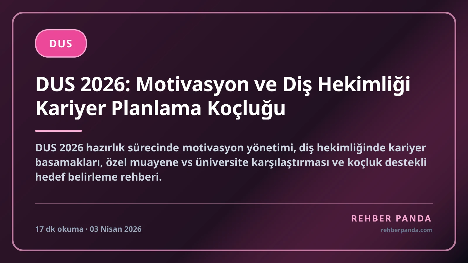 DUS 2026: Motivasyon ve Diş Hekimliği Kariyer Planlama Koçluğu