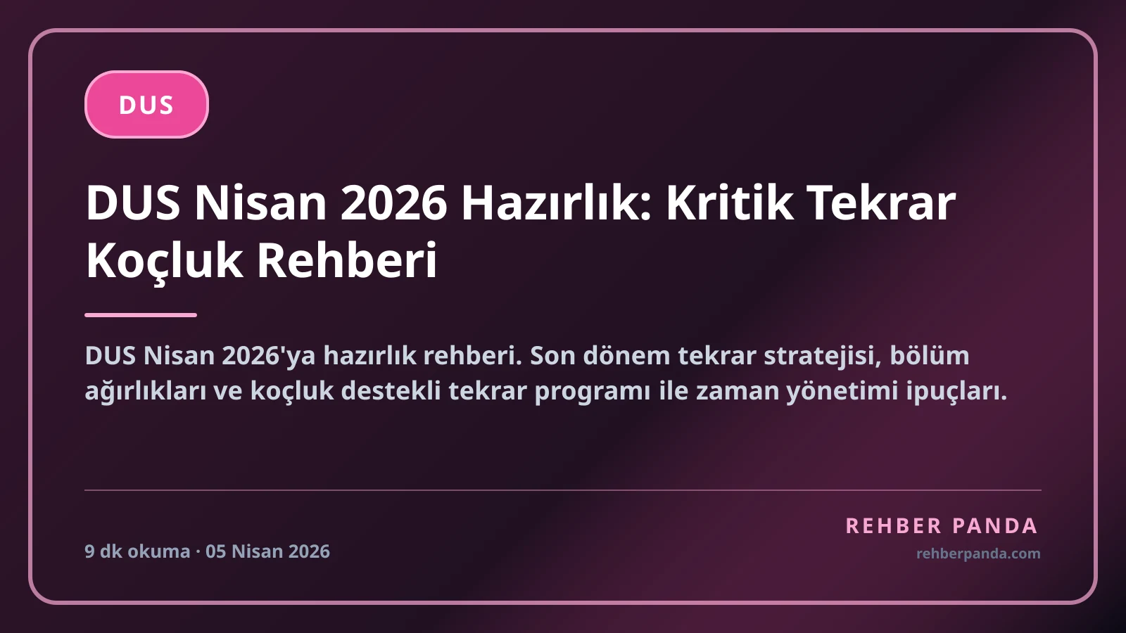 DUS Nisan 2026 Hazırlık: Kritik Tekrar Koçluk Rehberi