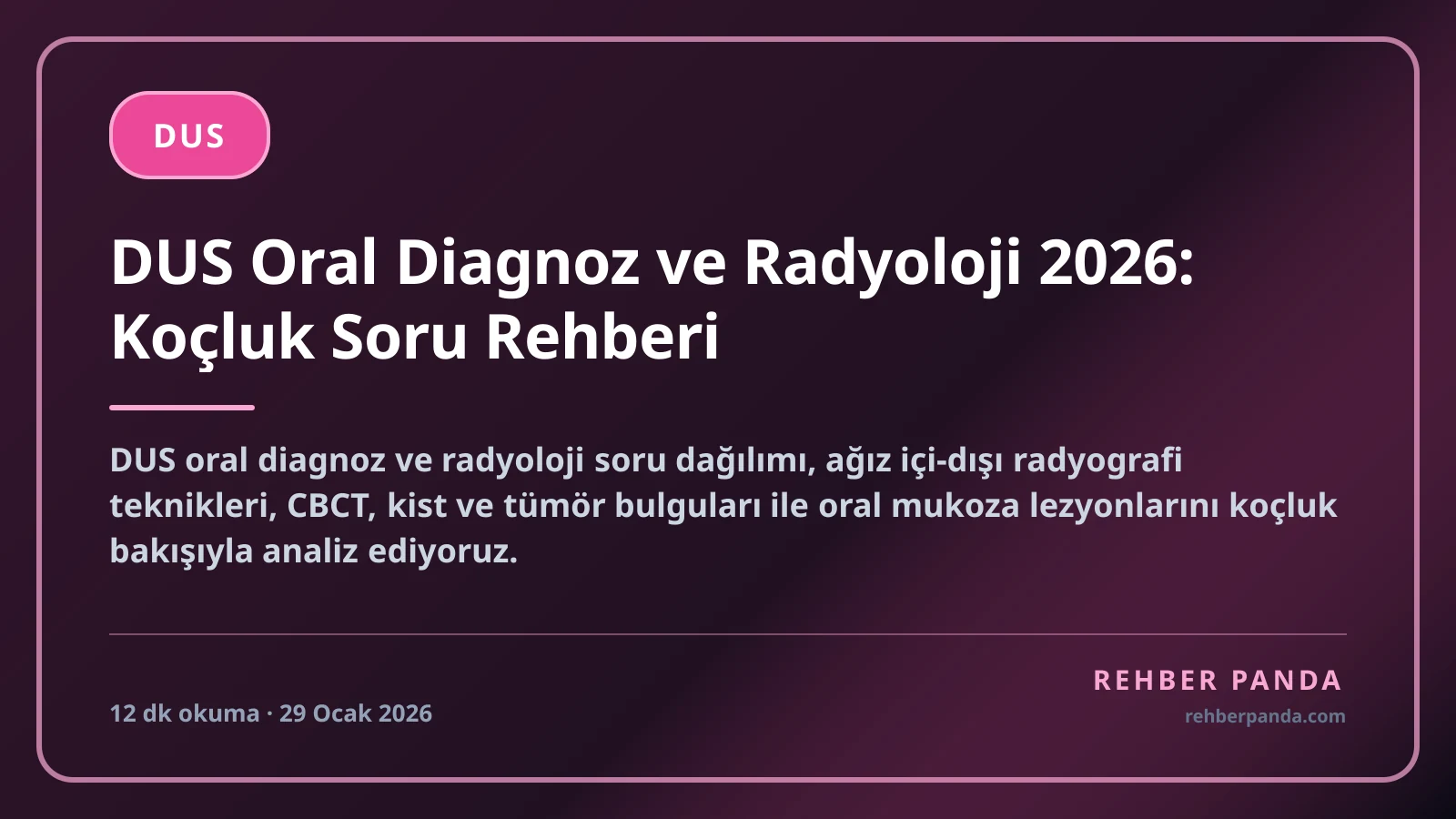 DUS Oral Diagnoz ve Radyoloji 2026: Koçluk Soru Rehberi
