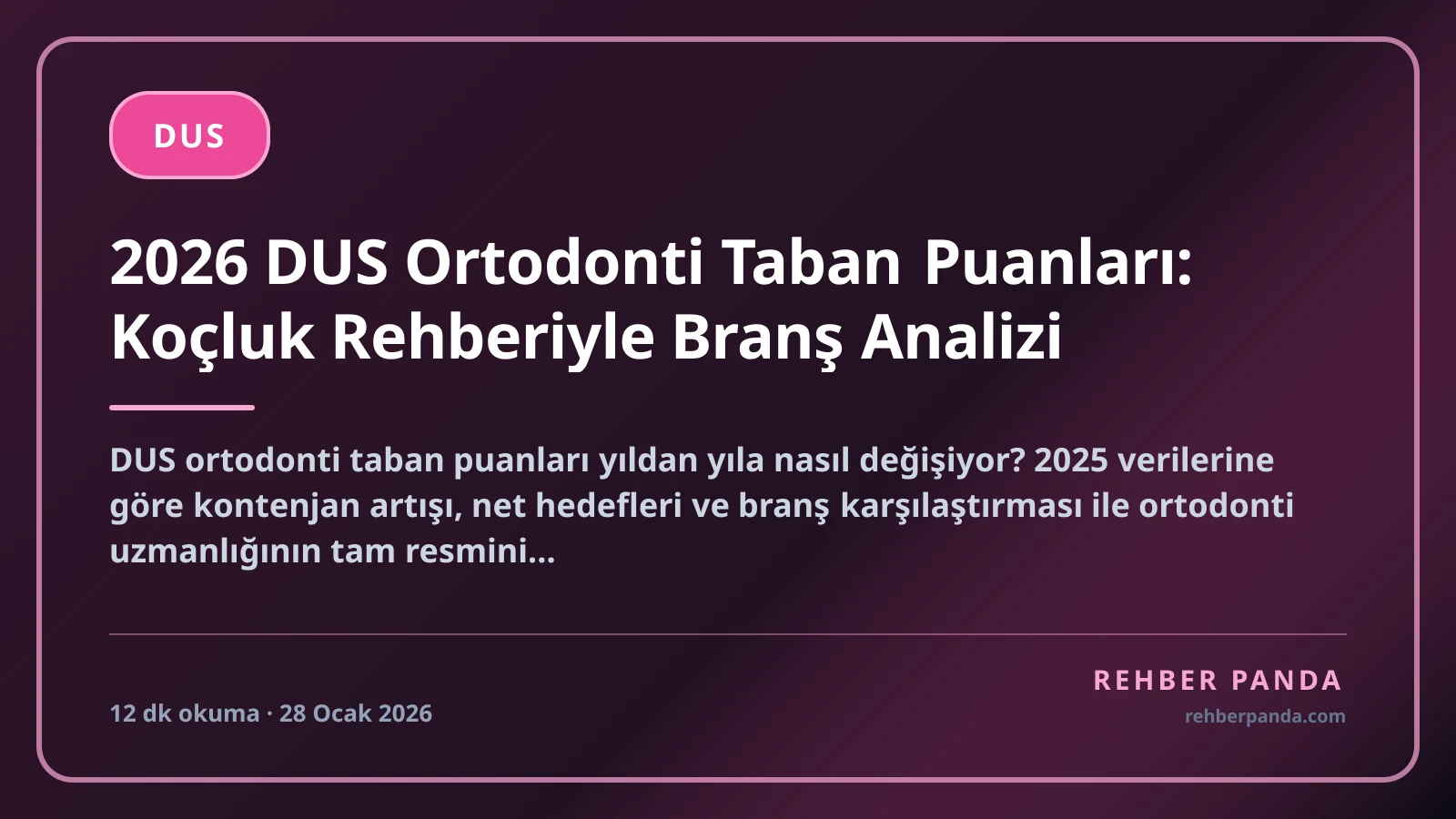 2026 DUS Ortodonti Taban Puanları: Koçluk Rehberiyle Branş Analizi