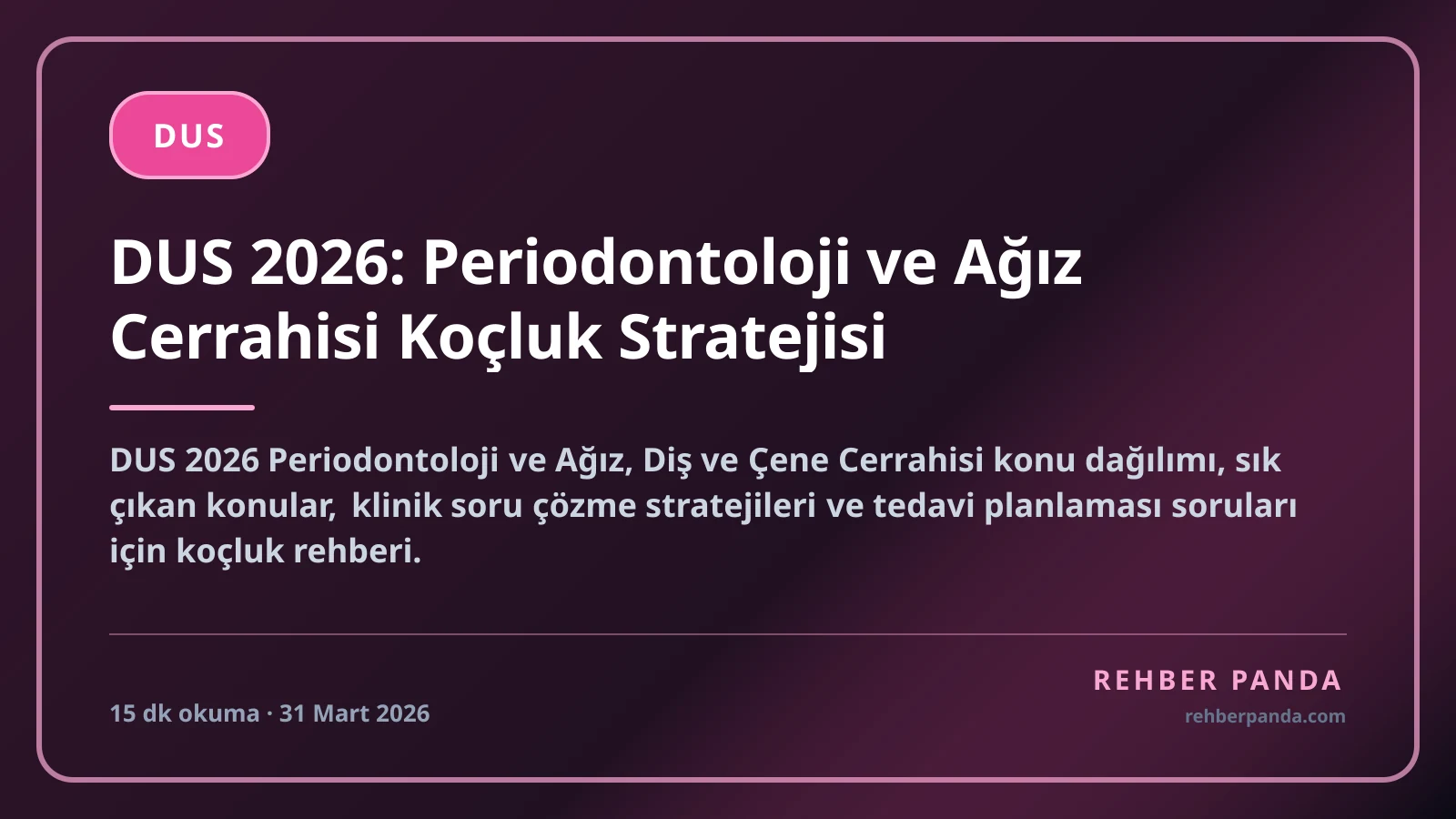 DUS 2026: Periodontoloji ve Ağız Cerrahisi Koçluk Stratejisi