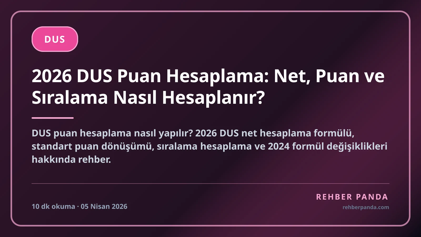 2026 DUS Puan Hesaplama: Net, Puan ve Sıralama Nasıl Hesaplanır?