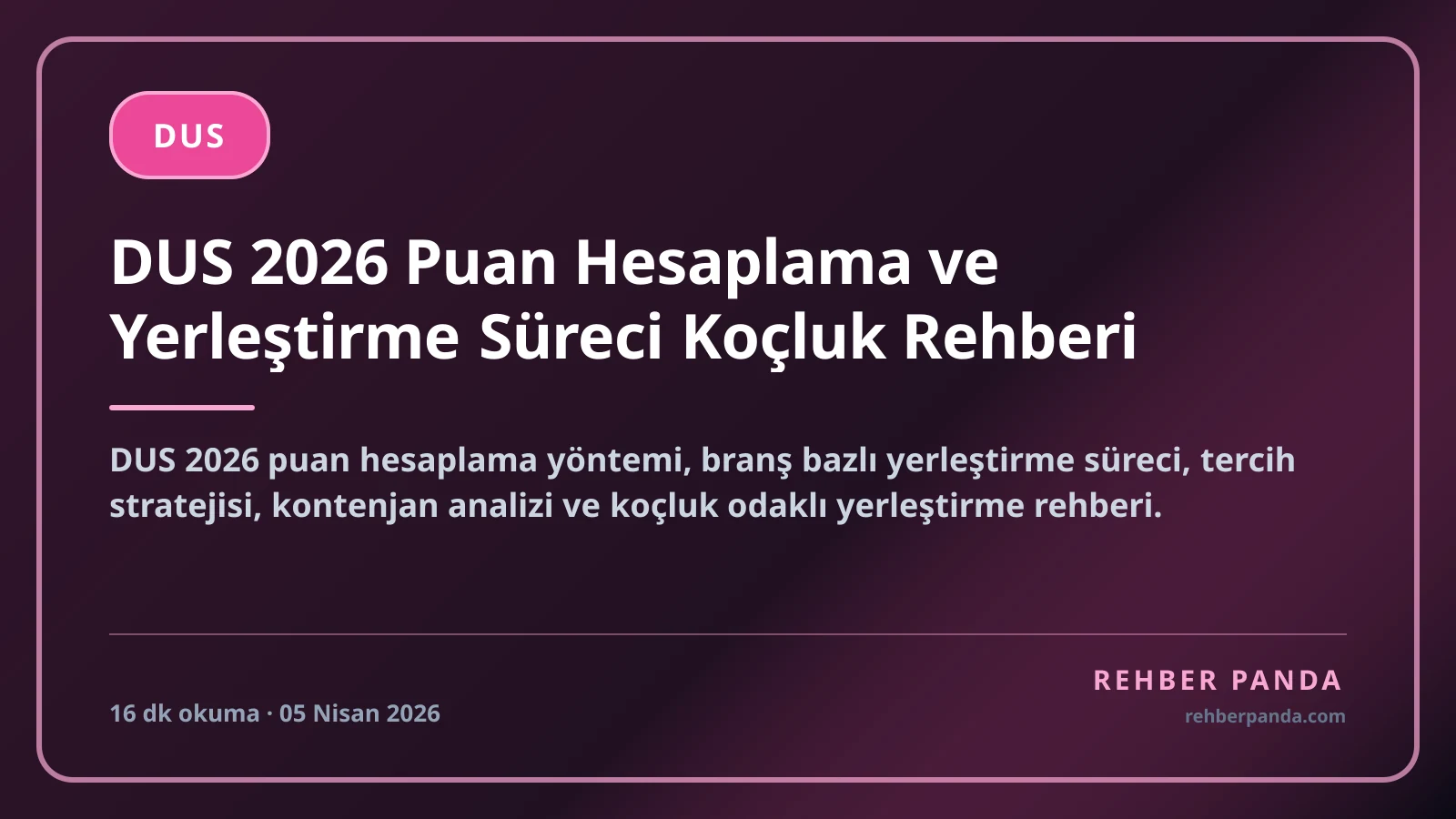 DUS 2026 Puan Hesaplama ve Yerleştirme Süreci Koçluk Rehberi