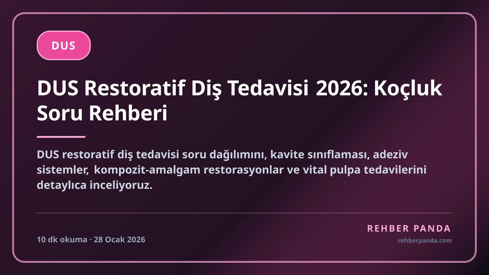 DUS Restoratif Diş Tedavisi 2026: Koçluk Soru Rehberi
