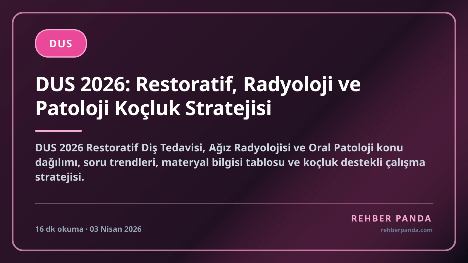 DUS 2026: Restoratif, Radyoloji ve Patoloji Koçluk Stratejisi