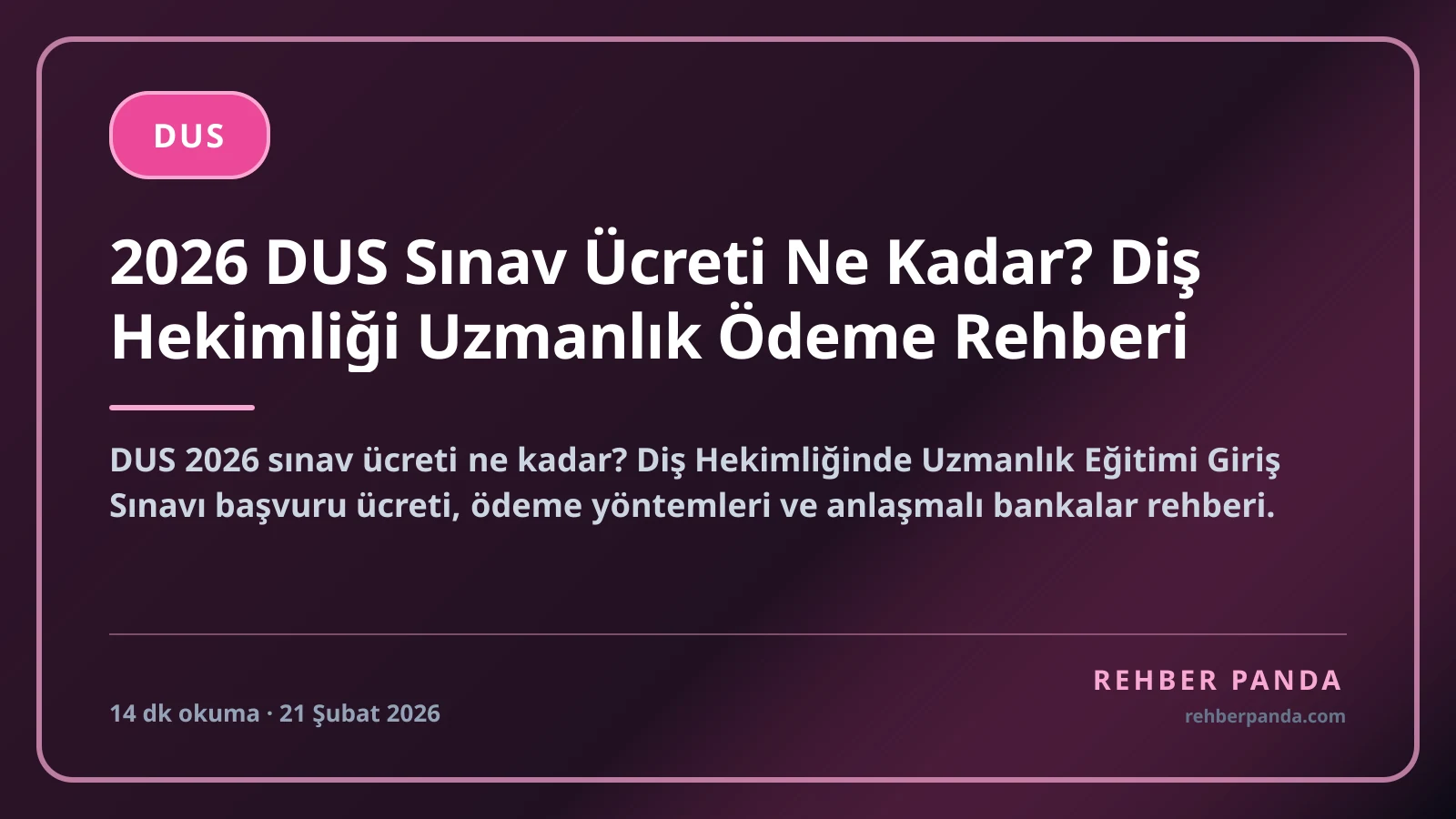 2026 DUS Sınav Ücreti Ne Kadar? Diş Hekimliği Uzmanlık Ödeme Rehberi