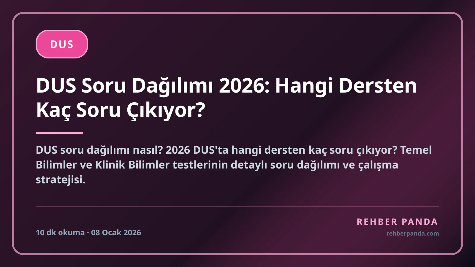 DUS Soru Dağılımı 2026: Hangi Dersten Kaç Soru Çıkıyor?