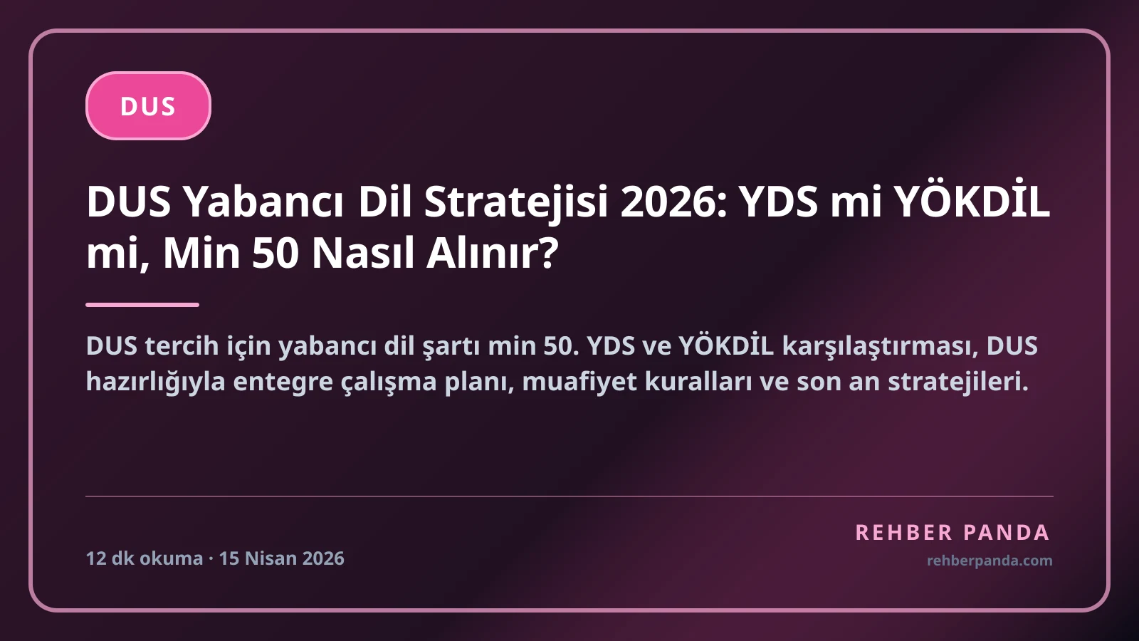 DUS Yabancı Dil Stratejisi 2026: YDS mi YÖKDİL mi, Min 50 Nasıl Alınır?