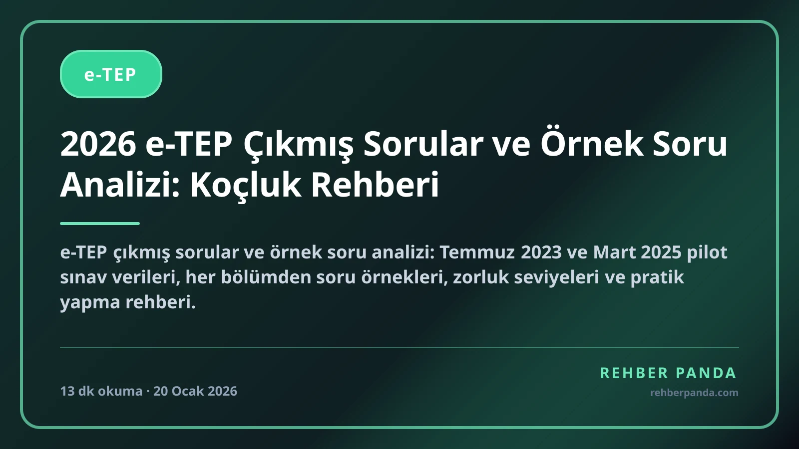 2026 e-TEP Çıkmış Sorular ve Örnek Soru Analizi: Koçluk Rehberi