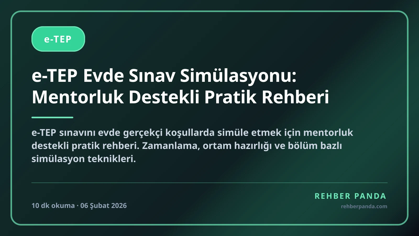 e-TEP Evde Sınav Simülasyonu: Mentorluk Destekli Pratik Rehberi
