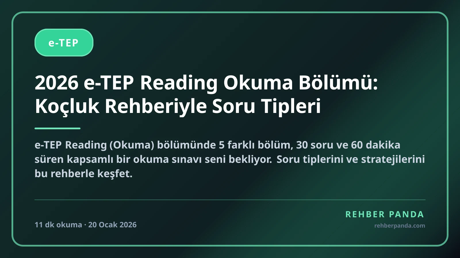 2026 e-TEP Reading Okuma Bölümü: Koçluk Rehberiyle Soru Tipleri