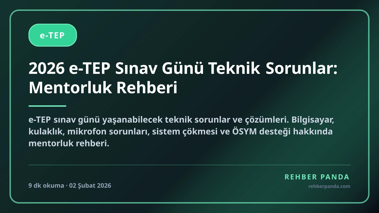 2026 e-TEP Sınav Günü Teknik Sorunlar: Mentorluk Rehberi
