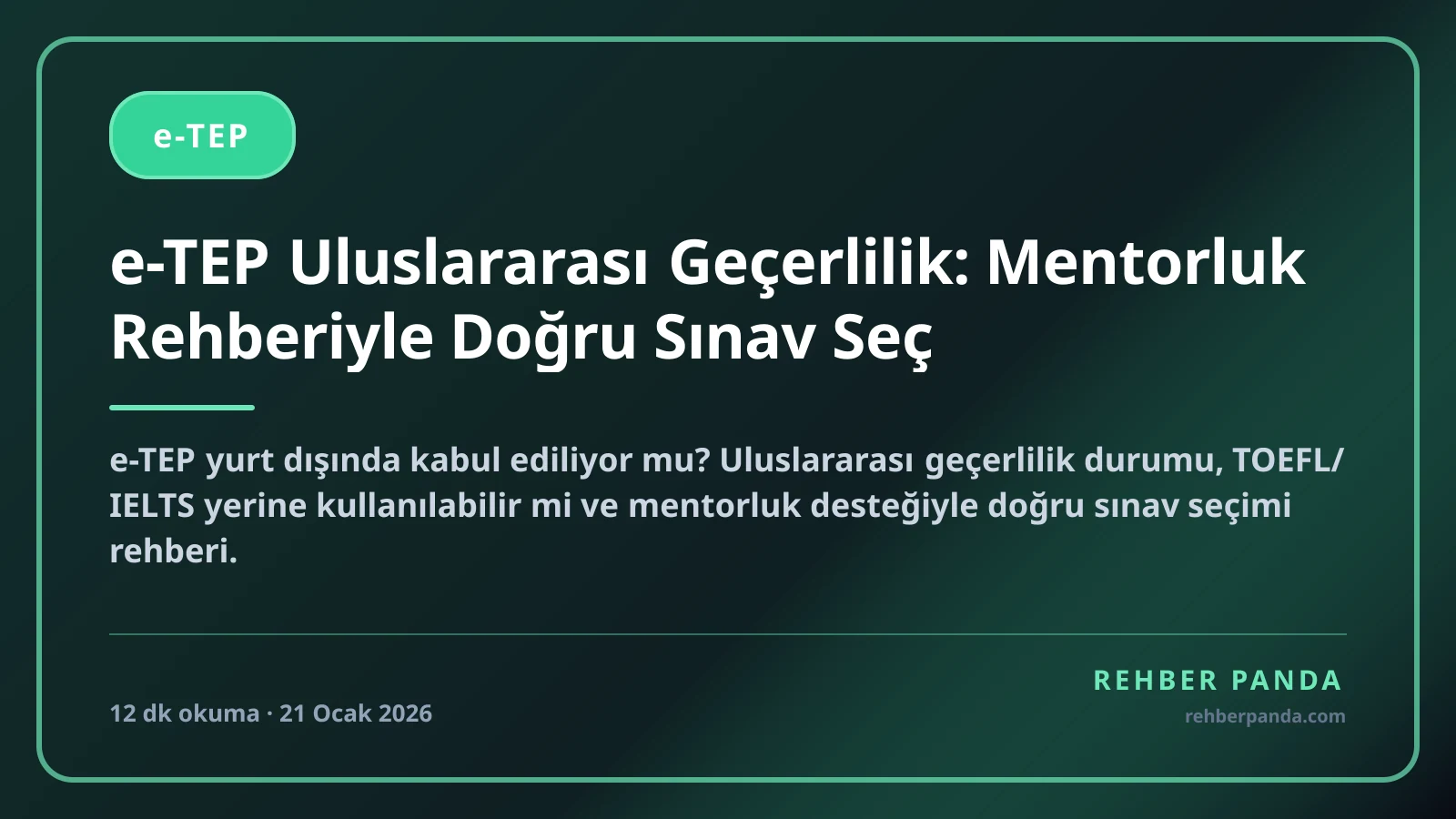 e-TEP Uluslararası Geçerlilik: Mentorluk Rehberiyle Doğru Sınav Seç