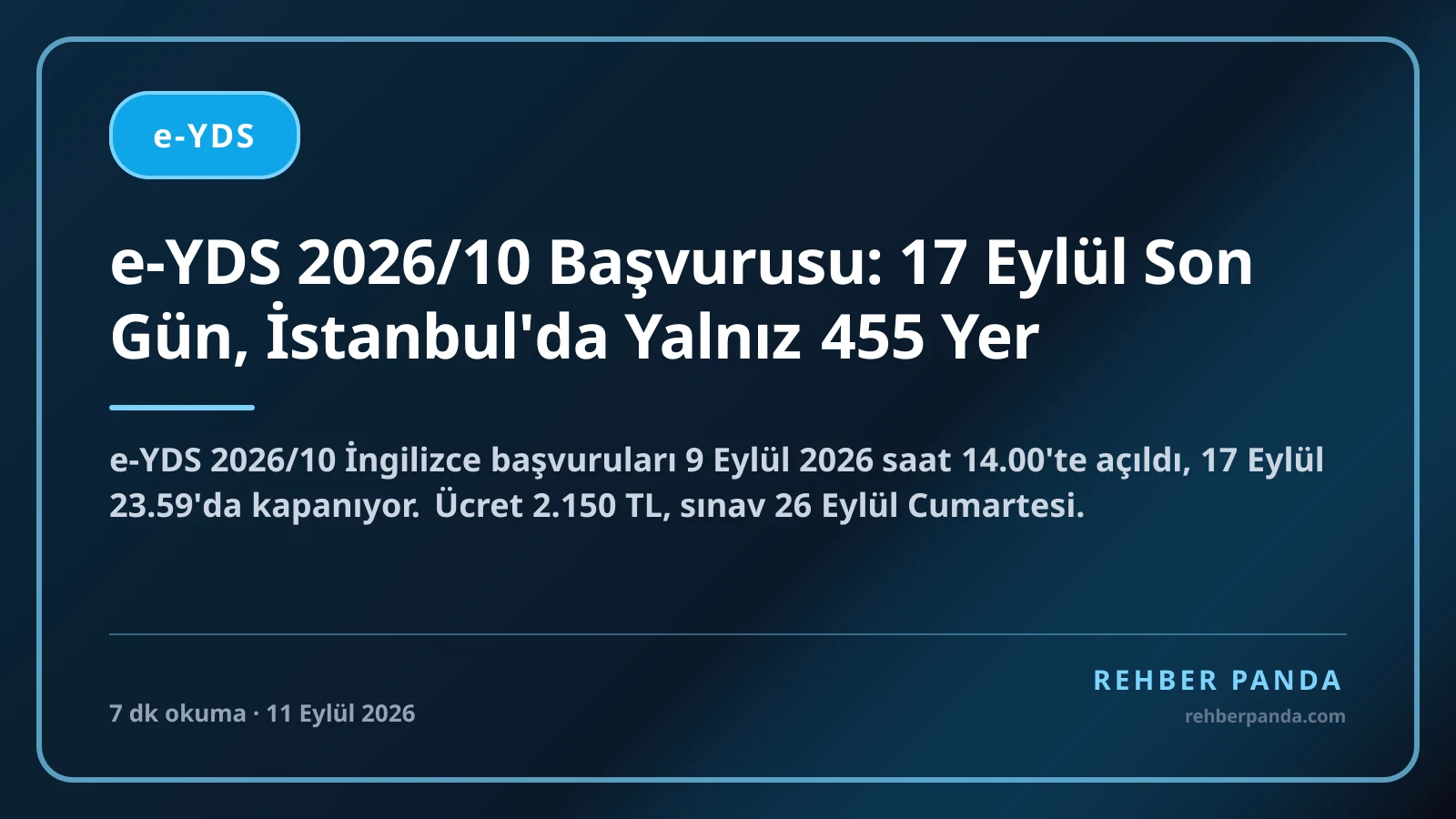e-YDS 2026/10 Başvurusu: 17 Eylül Son Gün, İstanbul'da Yalnız 455 Yer
