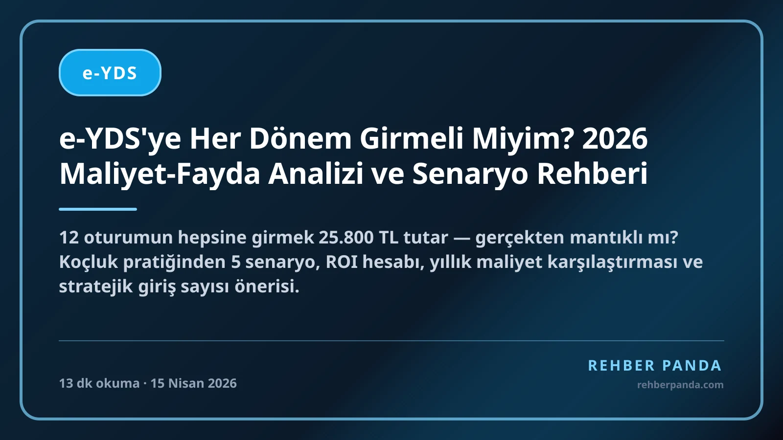 e-YDS'ye Her Dönem Girmeli Miyim? 2026 Maliyet-Fayda Analizi ve Senaryo Rehberi