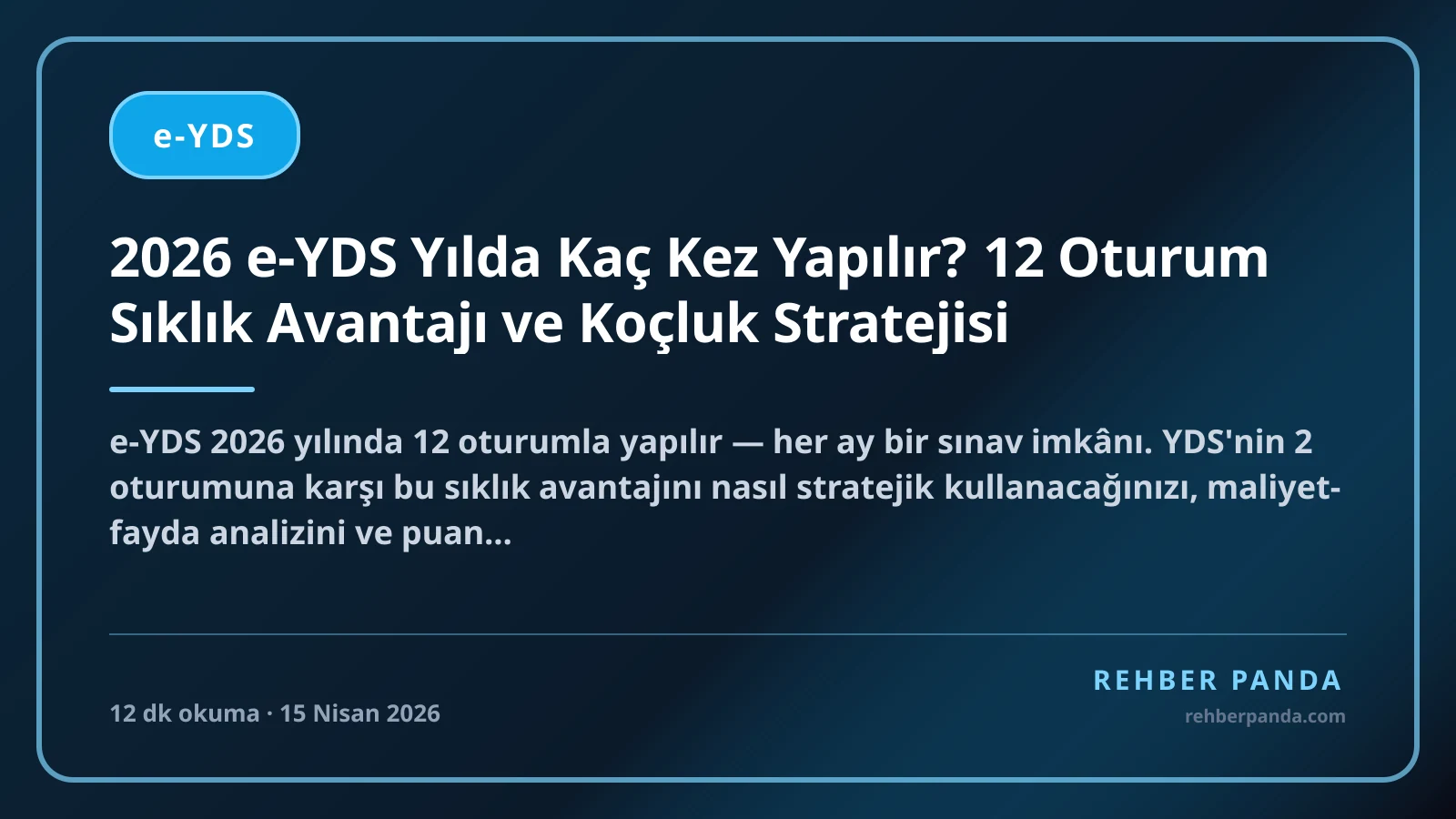 2026 e-YDS Yılda Kaç Kez Yapılır? 12 Oturum Sıklık Avantajı ve Koçluk Stratejisi