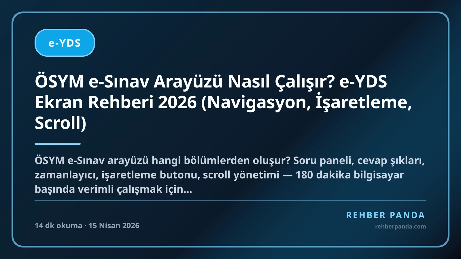 ÖSYM e-Sınav Arayüzü Nasıl Çalışır? e-YDS Ekran Rehberi 2026 (Navigasyon, İşaretleme, Scroll)