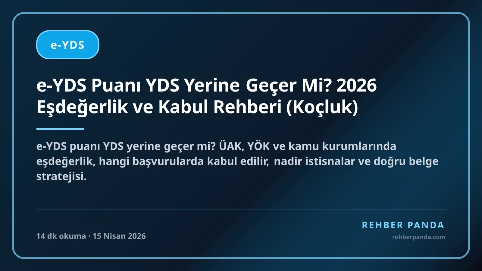 e-YDS Puanı YDS Yerine Geçer Mi? 2026 Eşdeğerlik ve Kabul Rehberi (Koçluk)