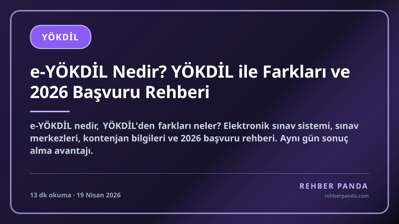 e-YÖKDİL Nedir? YÖKDİL ile Farkları ve 2026 Başvuru Rehberi