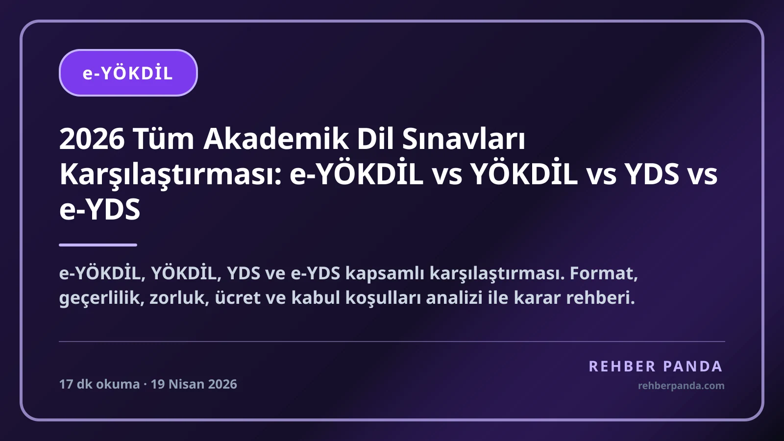 2026 Tüm Akademik Dil Sınavları Karşılaştırması: e-YÖKDİL vs YÖKDİL vs YDS vs e-YDS