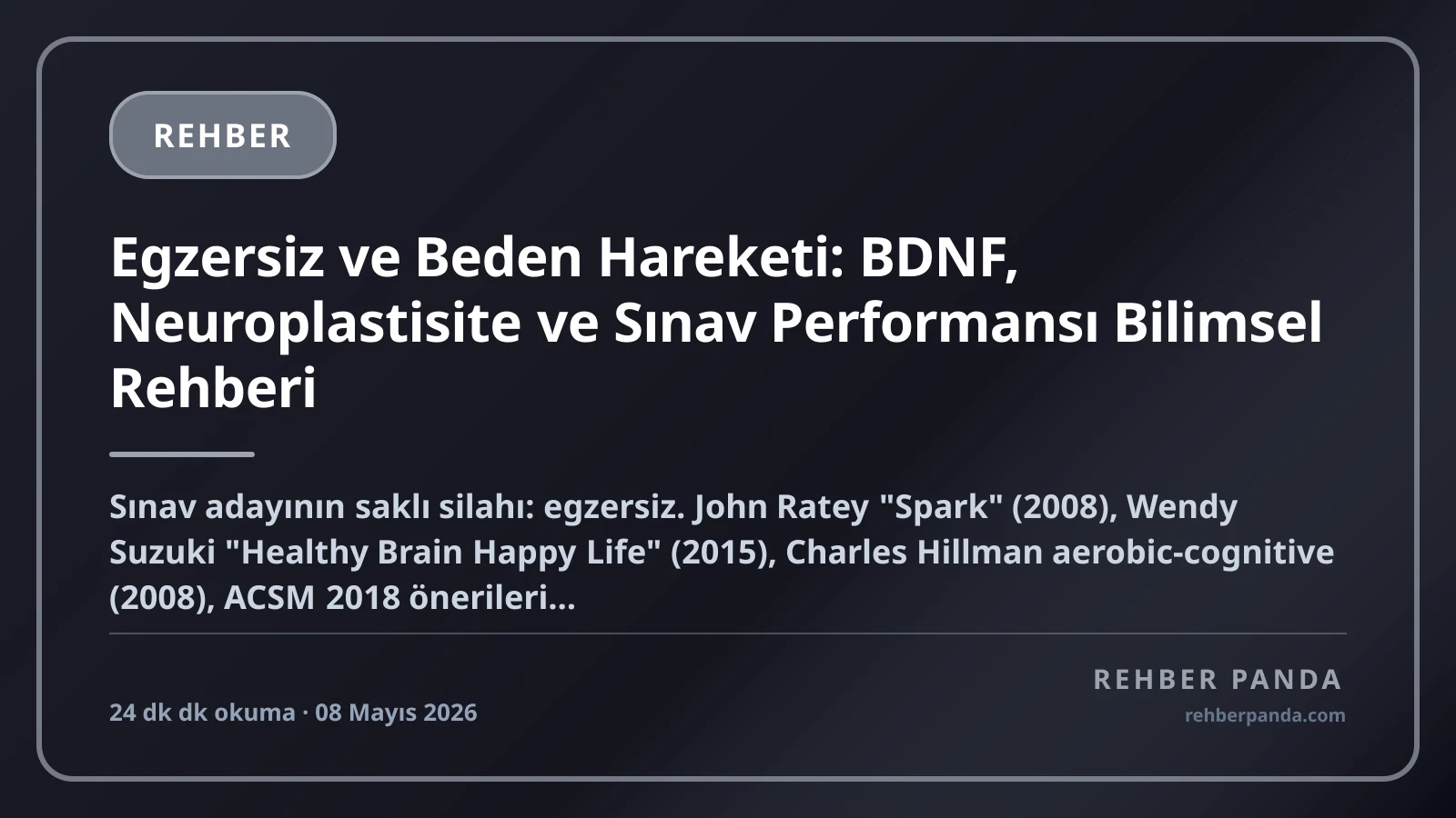 Egzersiz ve Beden Hareketi: BDNF, Neuroplastisite ve Sınav Performansı Bilimsel Rehberi