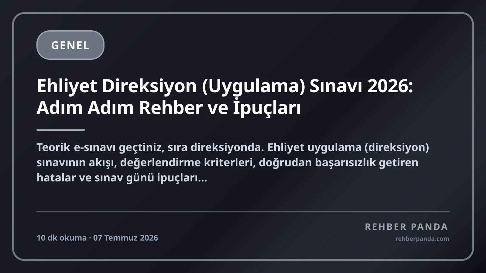 Ehliyet Direksiyon (Uygulama) Sınavı 2026: Adım Adım Rehber ve İpuçları