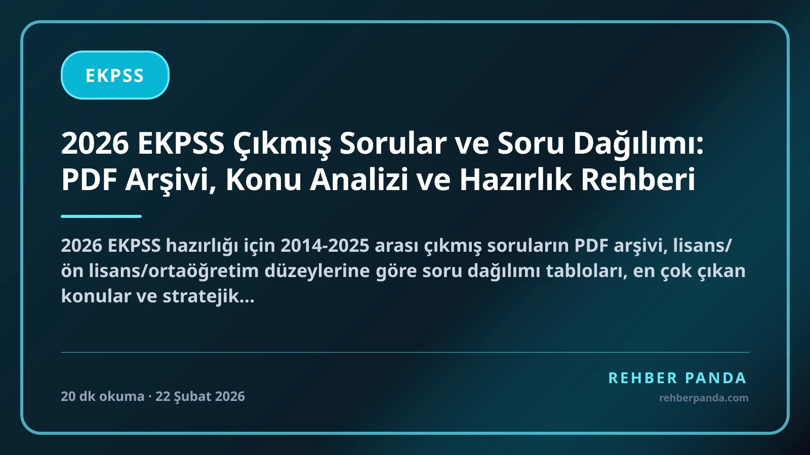 2026 EKPSS Çıkmış Sorular ve Soru Dağılımı: PDF Arşivi, Konu Analizi ve Hazırlık Rehberi