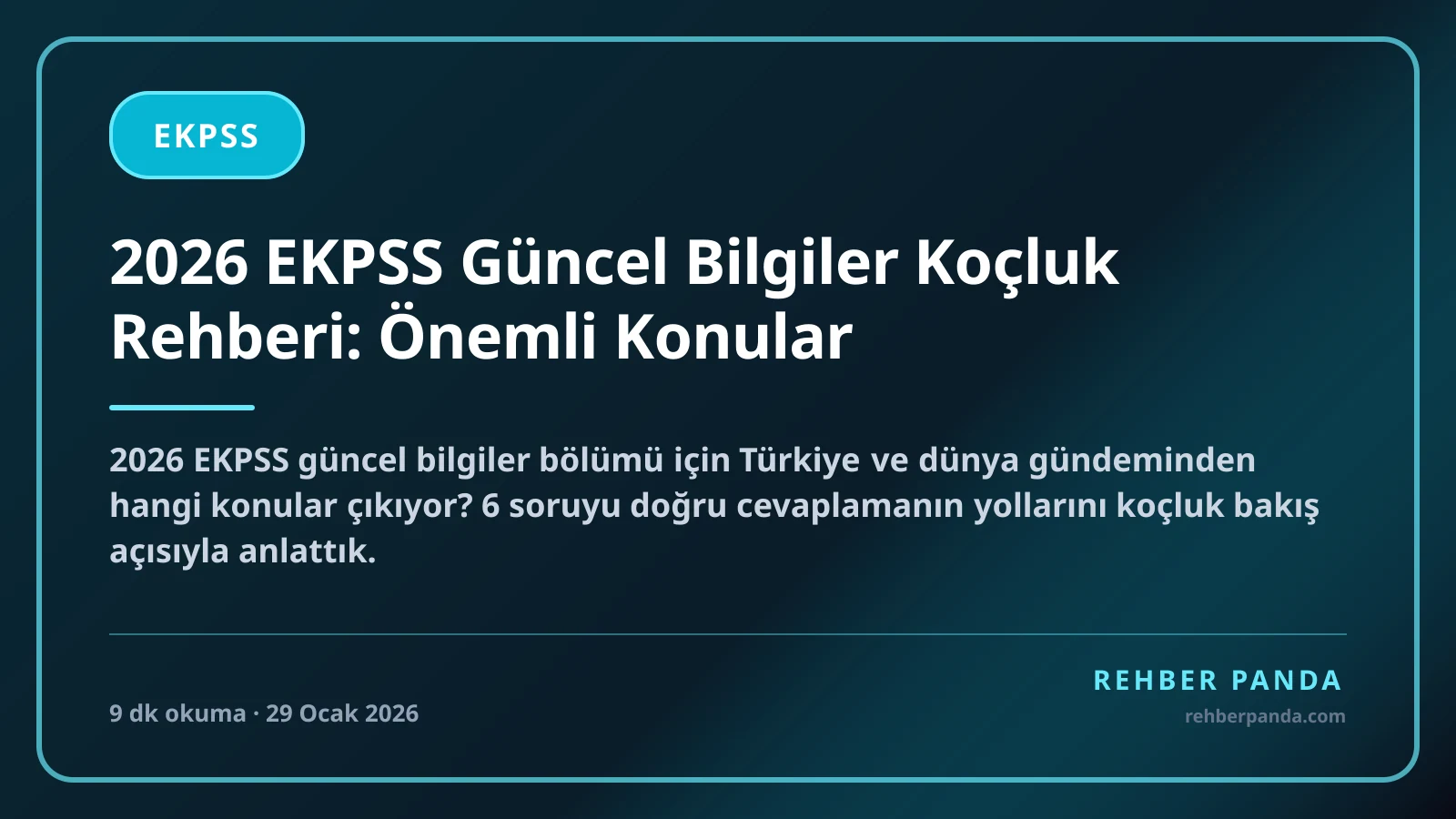 2026 EKPSS Güncel Bilgiler Koçluk Rehberi: Önemli Konular
