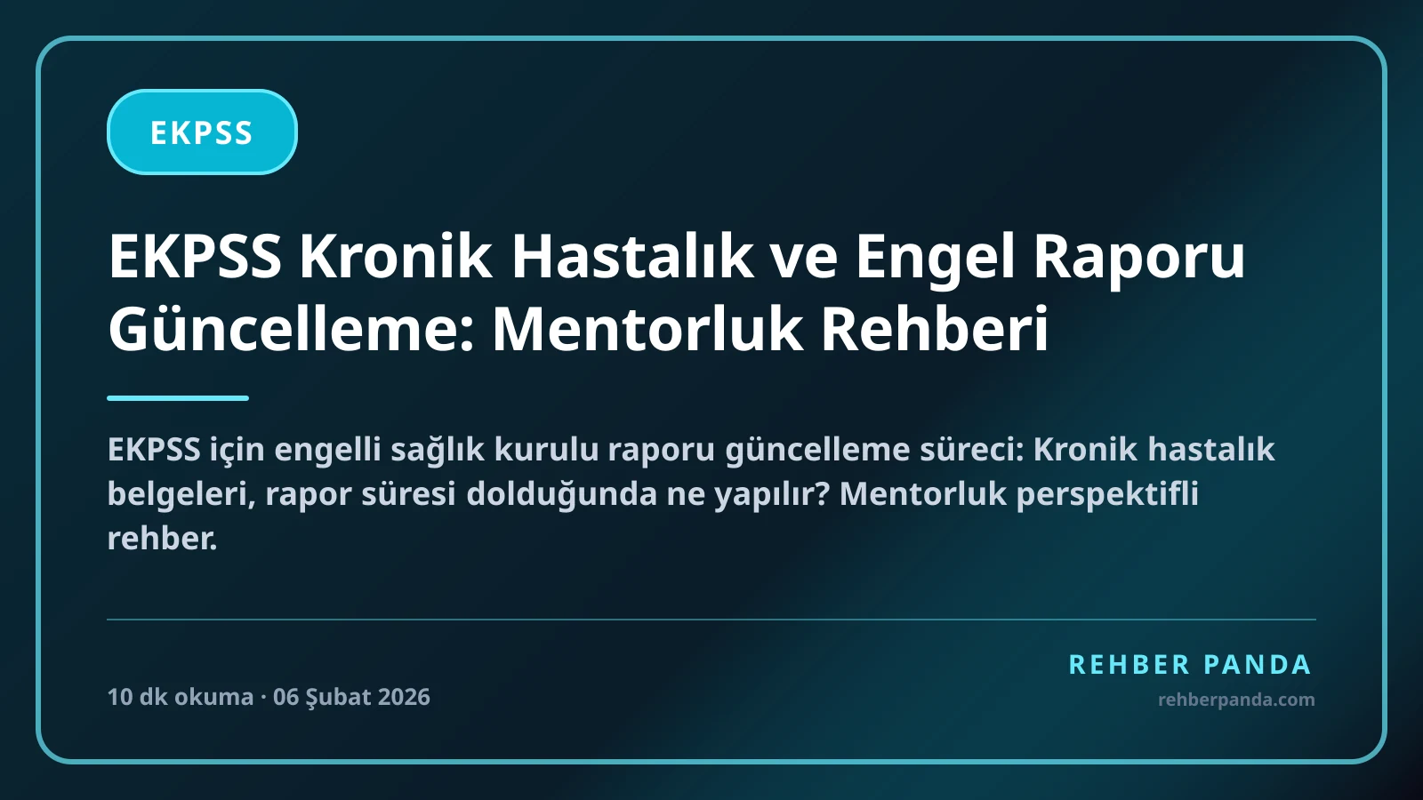 EKPSS Kronik Hastalık ve Engel Raporu Güncelleme: Mentorluk Rehberi
