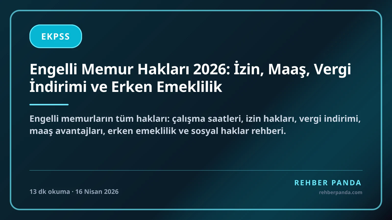 Engelli Memur Hakları 2026: İzin, Maaş, Vergi İndirimi ve Erken Emeklilik