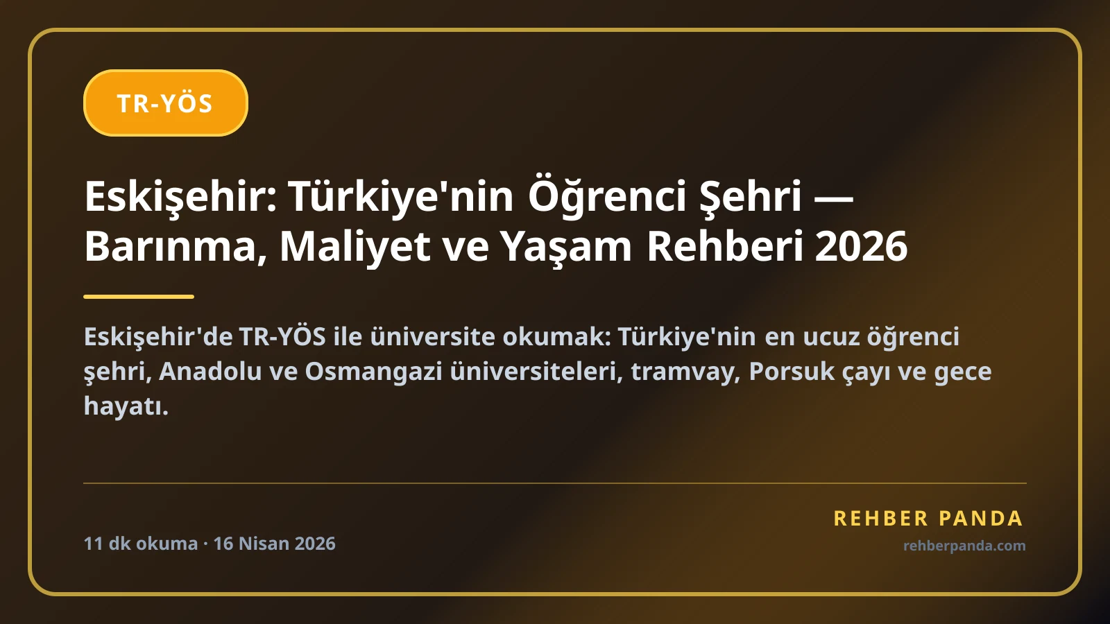 Eskişehir: Türkiye'nin Öğrenci Şehri — Barınma, Maliyet ve Yaşam Rehberi 2026
