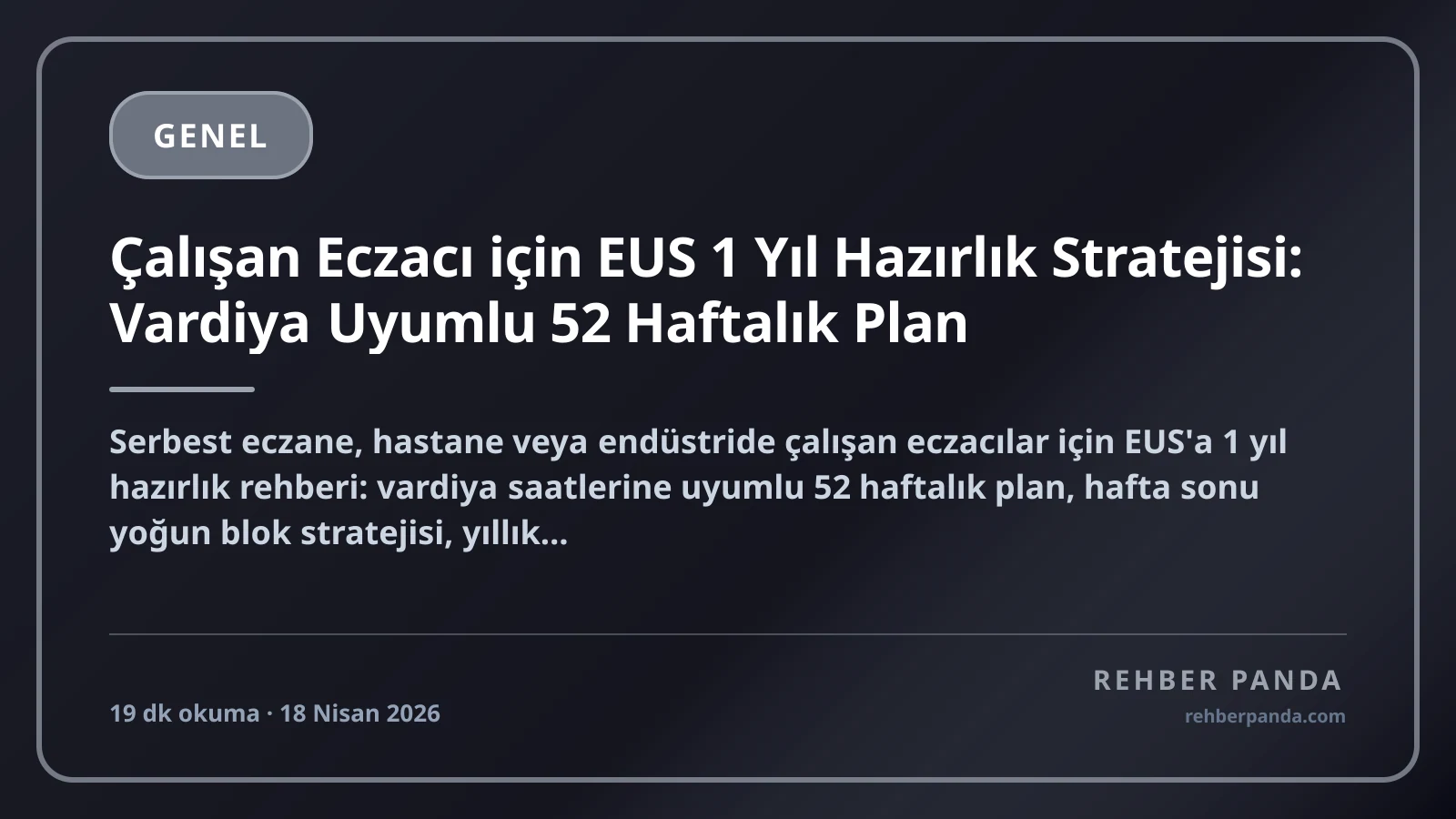 Çalışan Eczacı için EUS 1 Yıl Hazırlık Stratejisi: Vardiya Uyumlu 52 Haftalık Plan
