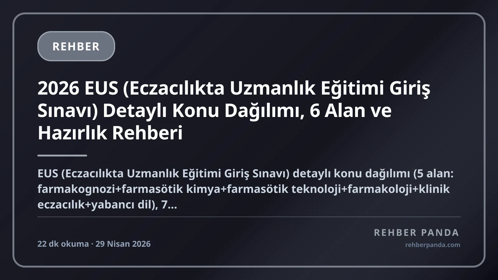 2026 EUS (Eczacılıkta Uzmanlık Eğitimi Giriş Sınavı) Detaylı Konu Dağılımı: 75 Soru, 13 Alan ve Hazırlık Rehberi