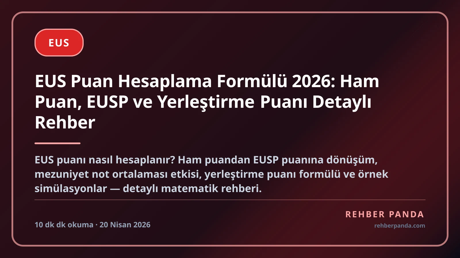 EUS Puan Hesaplama Formülü 2026: Ham Puan, EUSP ve Yerleştirme Puanı Detaylı Rehber