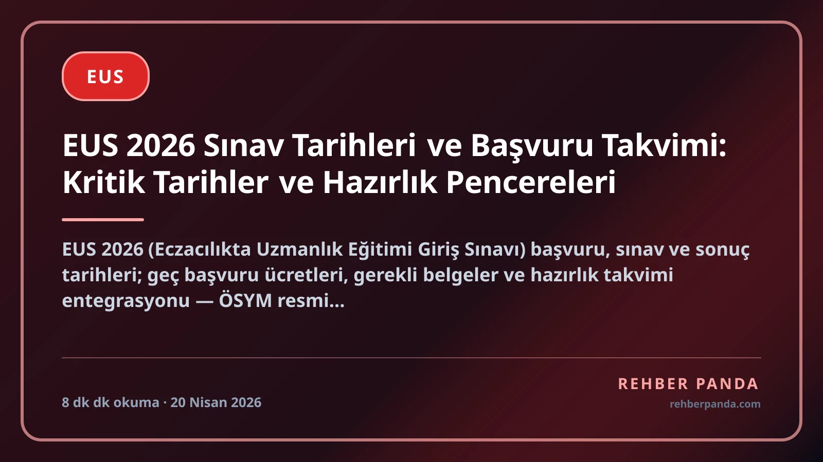 EUS 2026 Sınav Tarihleri ve Başvuru Takvimi: Kritik Tarihler ve Hazırlık Pencereleri