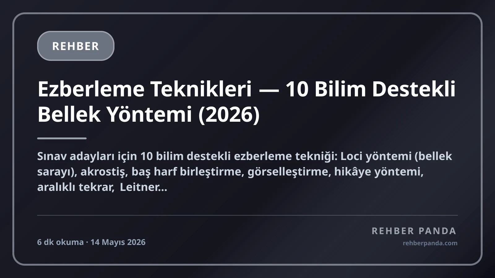 Ezberleme Teknikleri — 10 Bilim Destekli Bellek Yöntemi (2026)