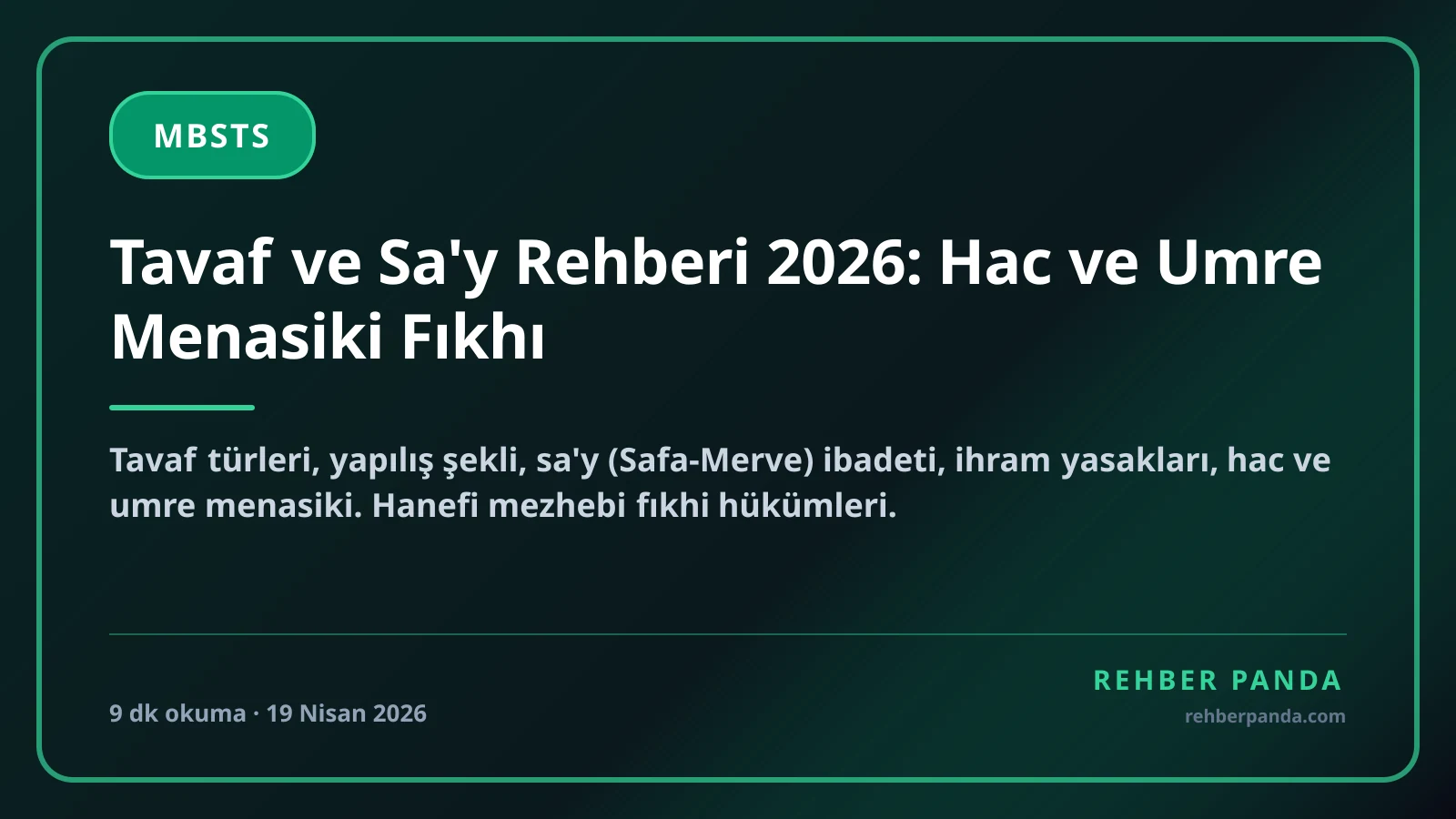 Tavaf ve Sa'y Rehberi 2026: Hac ve Umre Menasiki Fıkhı