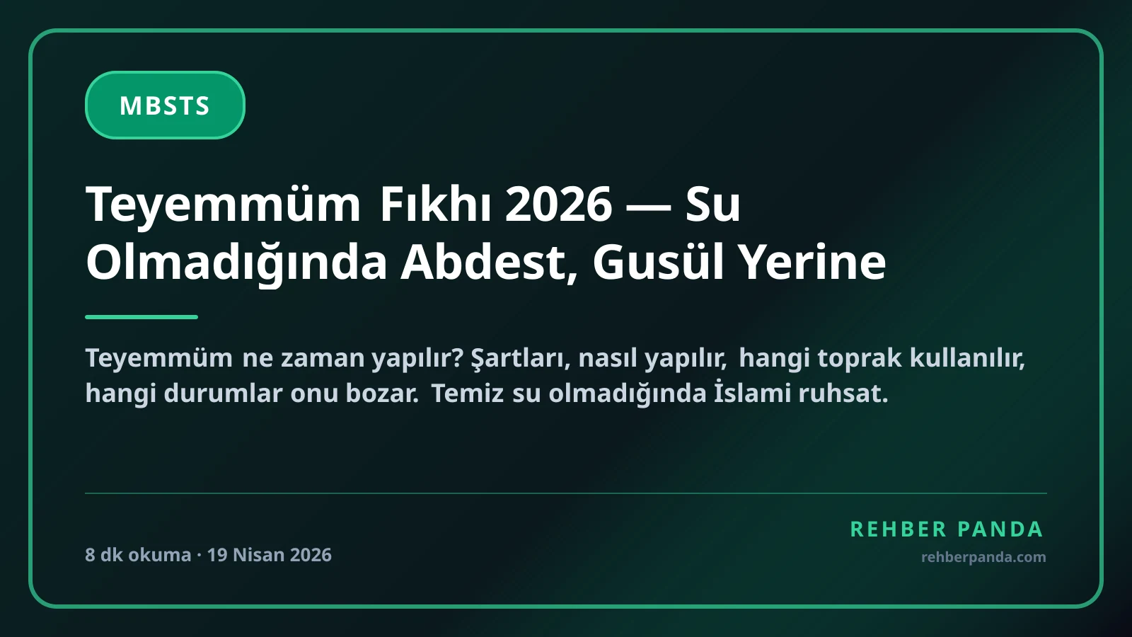 Teyemmüm Fıkhı 2026 — Su Olmadığında Abdest, Gusül Yerine