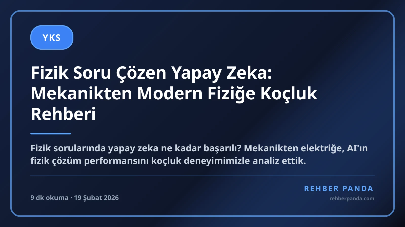 Fizik Soru Çözen Yapay Zeka: Mekanikten Modern Fiziğe Koçluk Rehberi