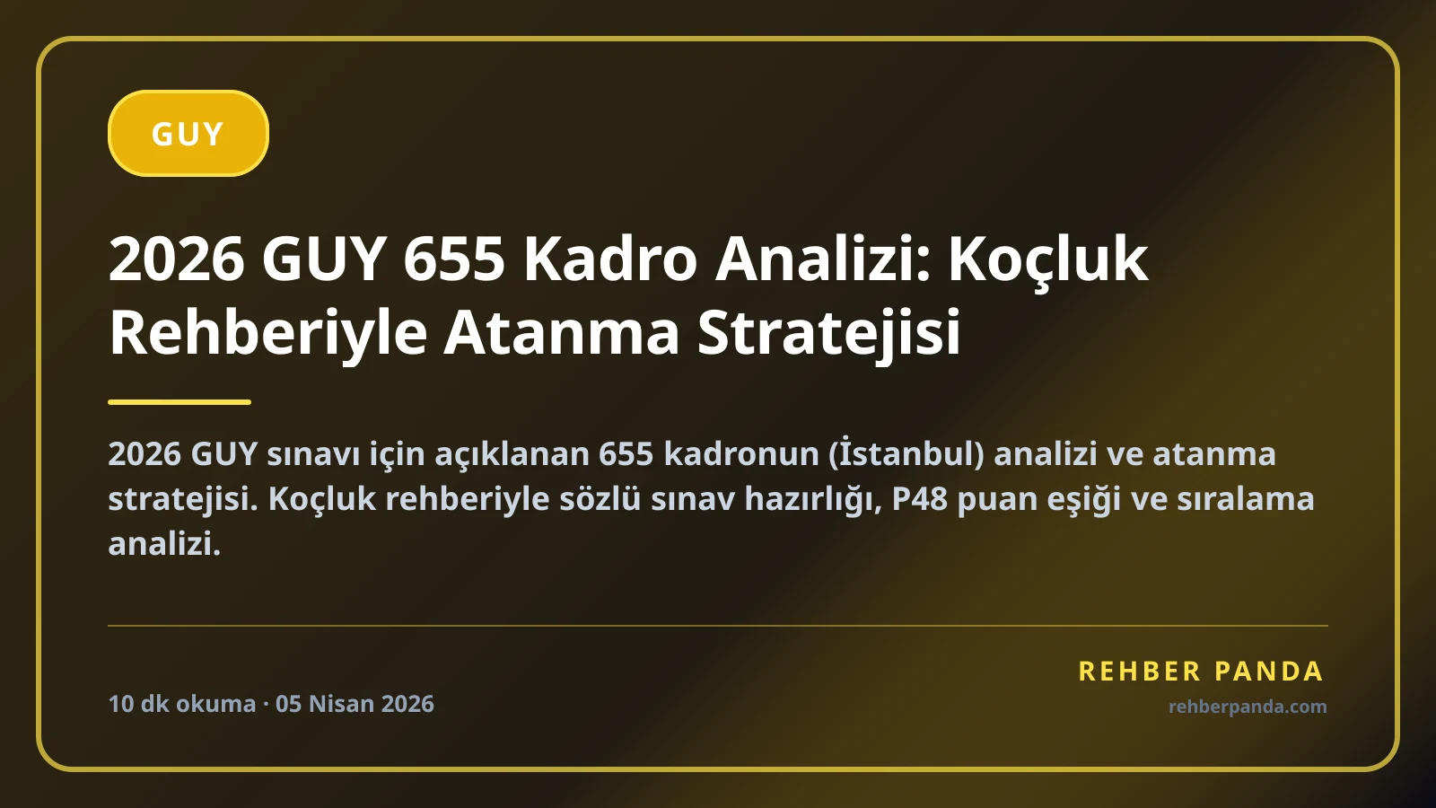 2026 GUY 655 Kadro Analizi: Koçluk Rehberiyle Atanma Stratejisi