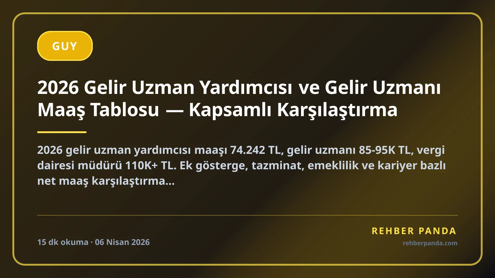 2026 Gelir Uzman Yardımcısı ve Gelir Uzmanı Maaş Tablosu — Kapsamlı Karşılaştırma