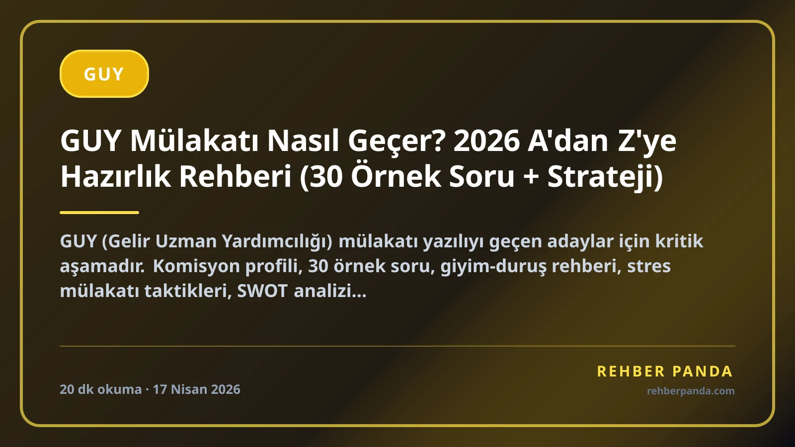 GUY Mülakatı Nasıl Geçer? 2026 A'dan Z'ye Hazırlık Rehberi (30 Örnek Soru + Strateji)