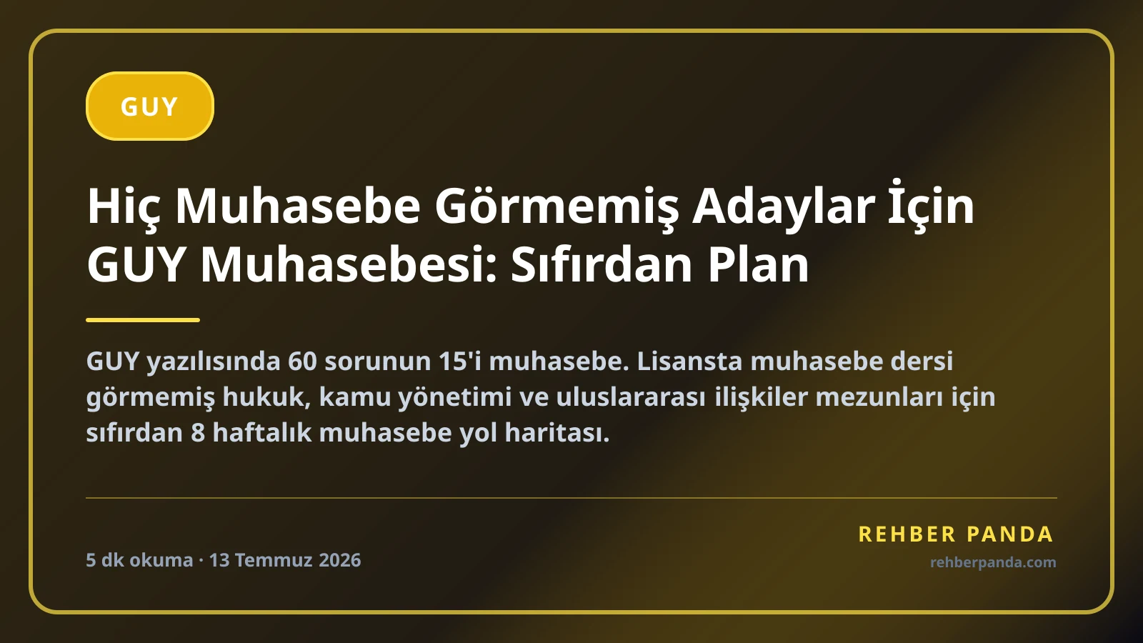 Hiç Muhasebe Görmemiş Adaylar İçin GUY Muhasebesi: Sıfırdan Plan