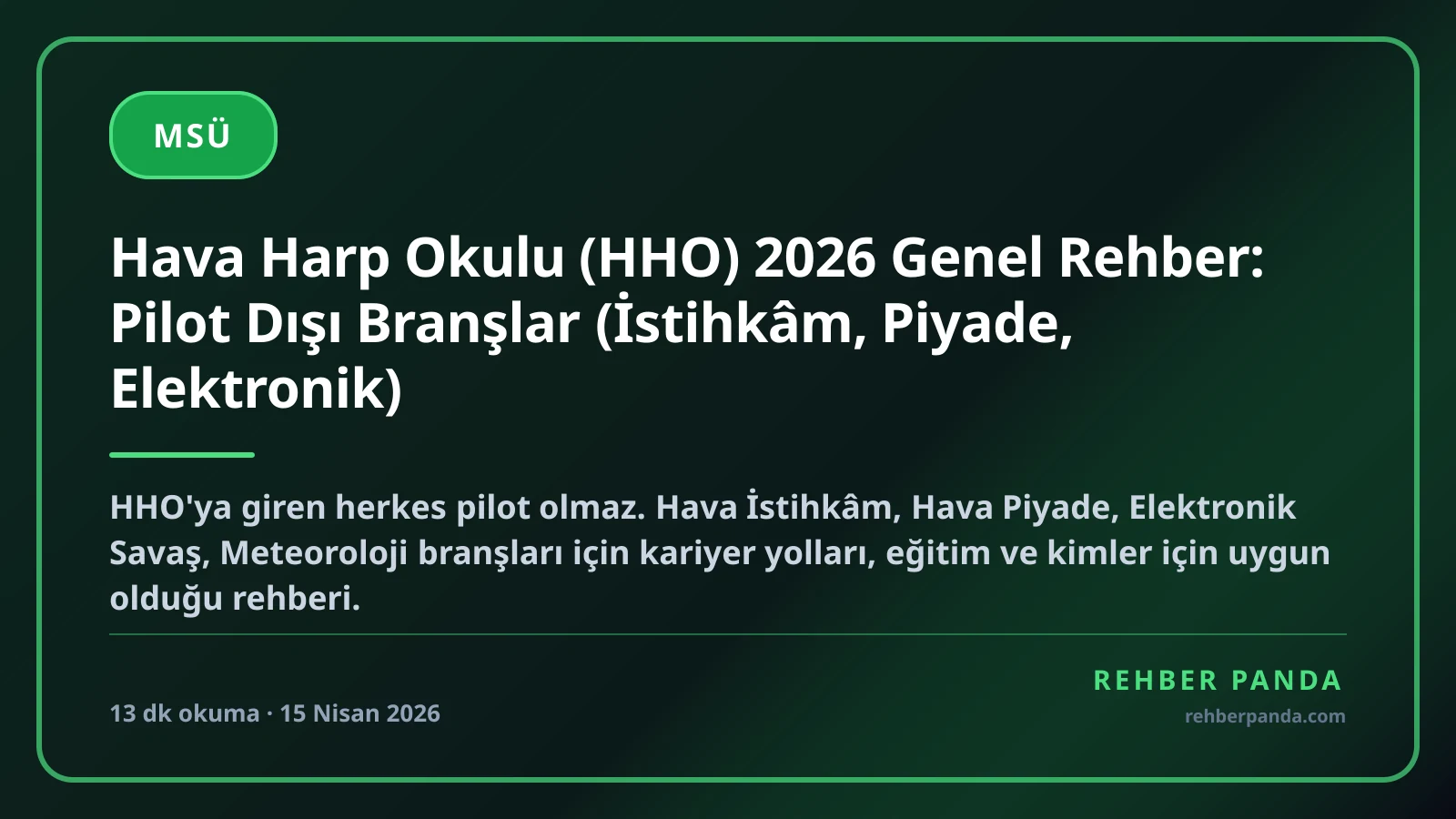 Hava Harp Okulu (HHO) 2026 Genel Rehber: Pilot Dışı Branşlar (İstihkâm, Piyade, Elektronik)