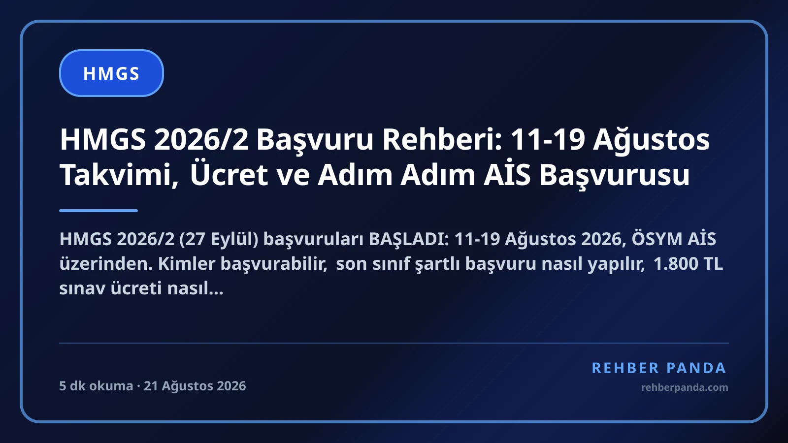 HMGS 2026/2 Başvuru Rehberi: 11-19 Ağustos Takvimi, Ücret ve Adım Adım AİS Başvurusu