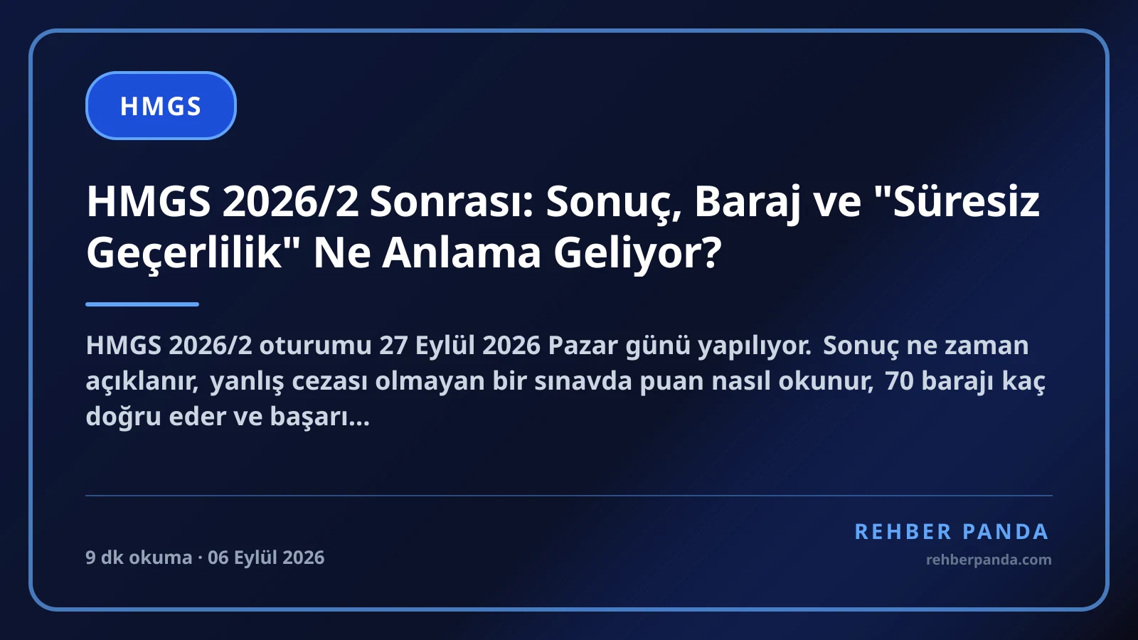 HMGS 2026/2 Sonrası: Sonuç, Baraj ve "Süresiz Geçerlilik" Ne Anlama Geliyor?